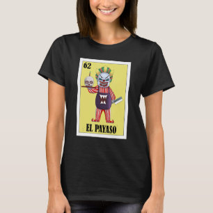 Mexikanisch für Clowns El Payaso T-Shirt