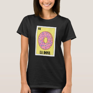 Mexikanisch für Donut La Dona T-Shirt