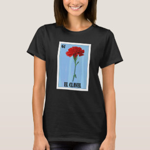 Mexikanisch für Floristen El Clavel T-Shirt