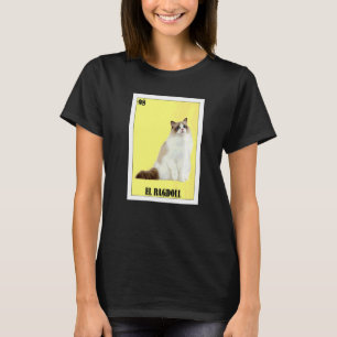Mexikanisch für Katzenbesitzer El Ragdoll 1 T-Shirt