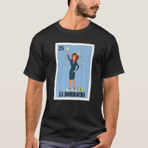 Mexikanisch für Partys La Borracha 1 T-Shirt