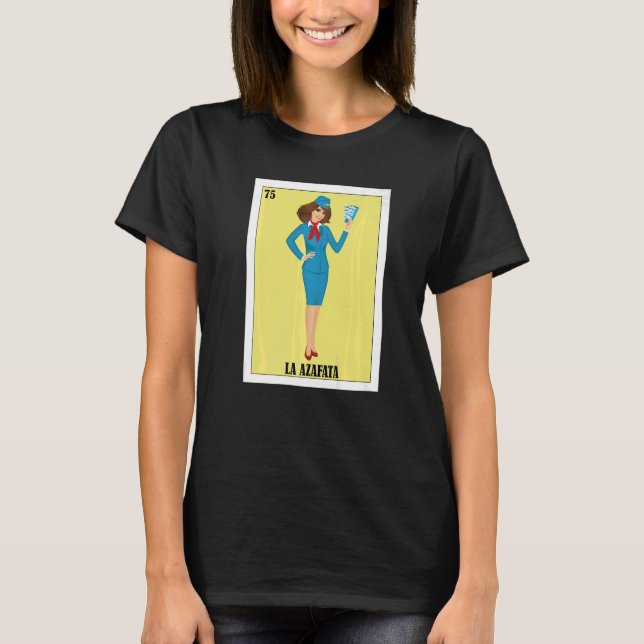 Mexikanisch für Stewardesses La Azafata 1 T-Shirt (Vorderseite)