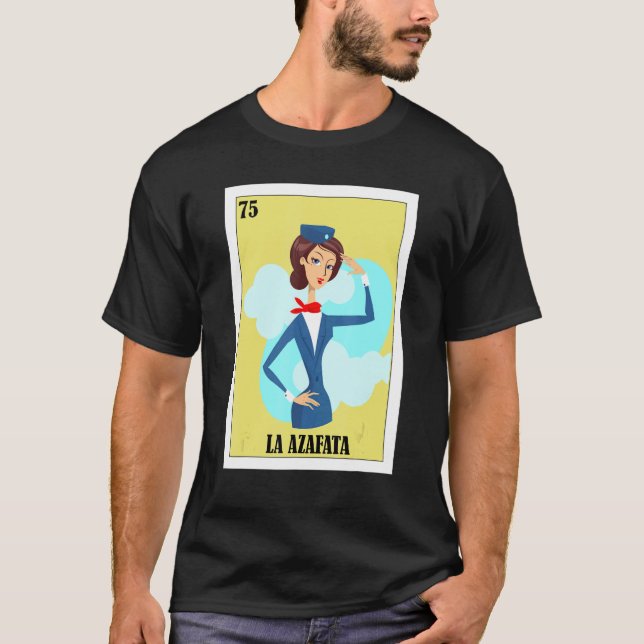 Mexikanisch für Stewardesses La Azafata 1 T-Shirt (Vorderseite)