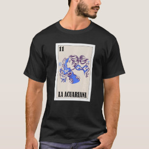Mexikanisch für Wassermann  La Acuariana T-Shirt