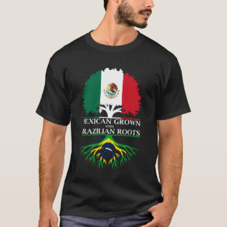 Mexikanisch gewachsen mit brasilianischen Wurzeln T-Shirt