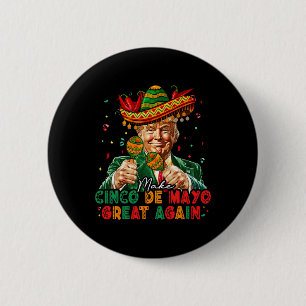 Mexikanisch Lass Cinco De Mayo wieder großartig we Button