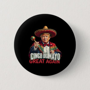 Mexikanisch Mach Cinco De Mayo Great Again Lustig Button