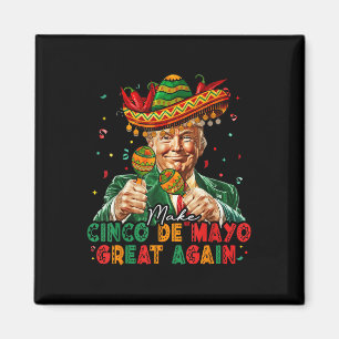 Mexikanisch machen Cinco De Mayo Great wieder lust Magnet