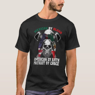 Mexikanisch nach Blood American von Birth Patriot T-Shirt