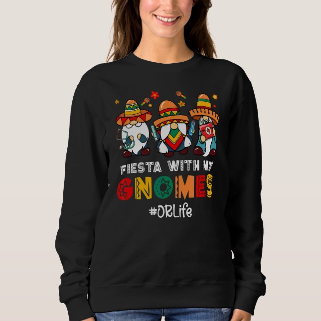 Mexikanisch oder Life Fiesta mit meinen Gnomen Cin Sweatshirt (Vorderseite)