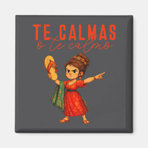 Mexikanisch Te Calmas O Te Calmo Spanische Mutter Magnet