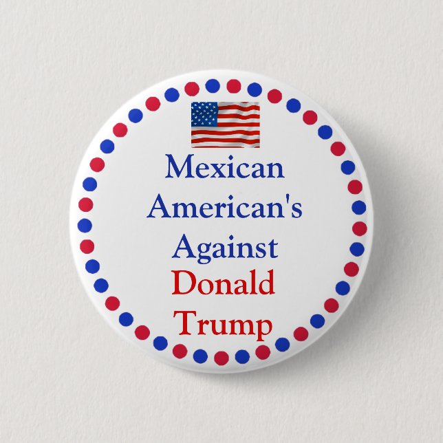 Mexikanische Amerikaner gegen Donald Trump Button (Vorderseite)
