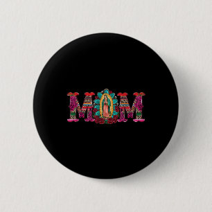 Mexikanische Mutter Unsere Liebe Frau von Guadalup Button