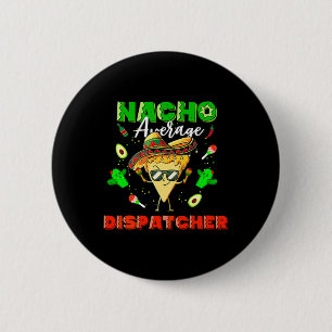 Mexikanischer Nacho-Durchschnittlicher Dispatcher Button