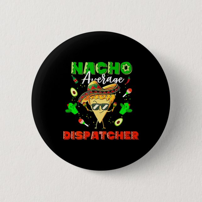 Mexikanischer Nacho-Durchschnitts-Dispatcher  Button (Vorderseite)