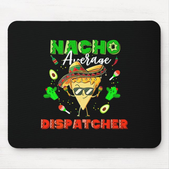 Mexikanischer Nacho-Durchschnitts-Dispatcher  Mousepad (Vorne)