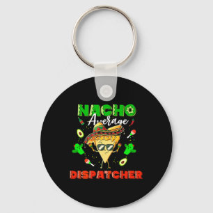 Mexikanischer Nacho-Durchschnitts-Dispatcher Schlüsselanhänger