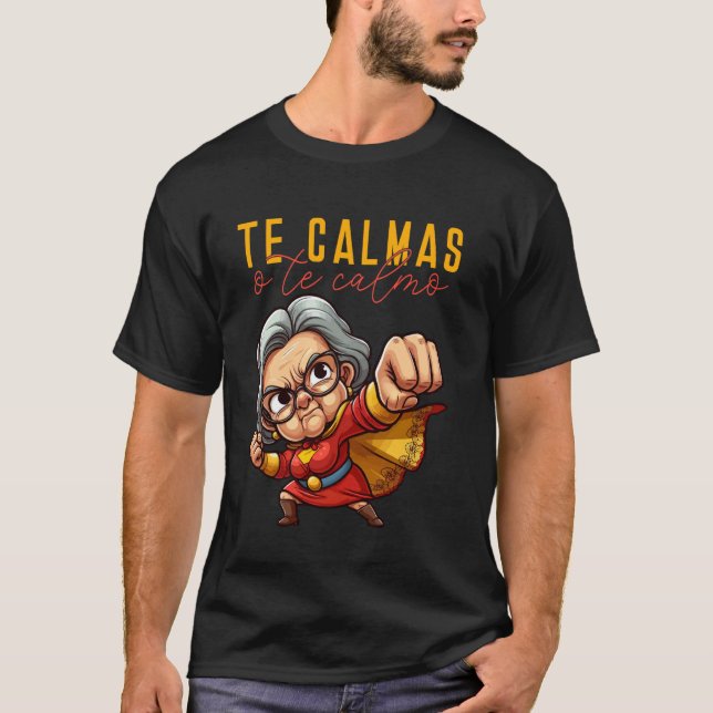 Mexikanischer spanischer Mutter-Mutter-Ausdruck Te T-Shirt (Vorderseite)