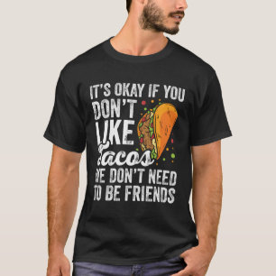 Mexikanisches Essen Nichts ist besser als Tacos Ta T-Shirt