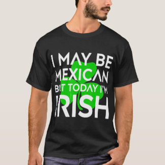 Mexiko Heute bin ich Irish St Patrick Day Mexiko T-Shirt