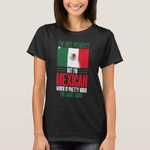 Mexiko ich bin nicht perfekt, aber ich bin Mexikan T-Shirt