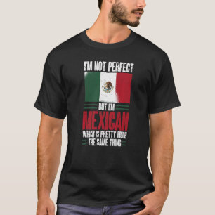 Mexiko ich bin nicht perfekt, aber ich bin Mexikan T-Shirt