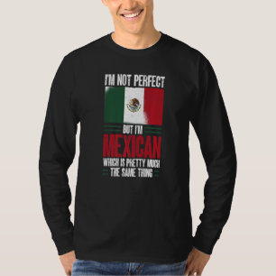 Mexiko ich bin nicht perfekt, aber ich bin Mexikan T-Shirt