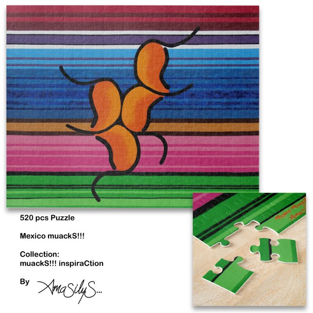 Mexiko Mack!! - AmaSilyS - 520 Stk. Art Puzzle (Enjoy your free time and stimulate your mind by putting together this puzzle featuring one of my art)
