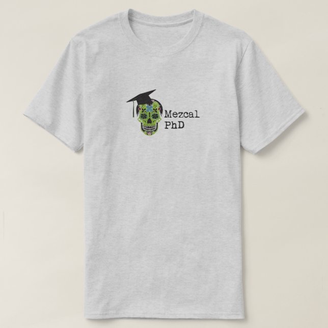 Mezcal PhD T - Shirt in hellgrauem (Design vorne)