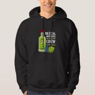 Mezcal Tequila Margarita Mexicans Cocktails Alcoho Hoodie