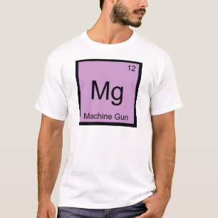 Mg - Maschinengewehr Lustiges Chemie-Element-Symbo T-Shirt