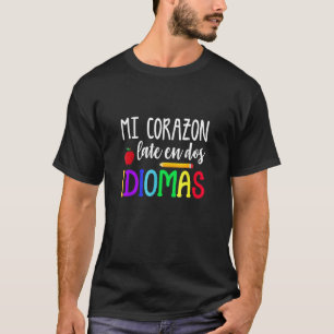 Mi Corazon Late en Dos Idiomas Bilingual T-Shirt