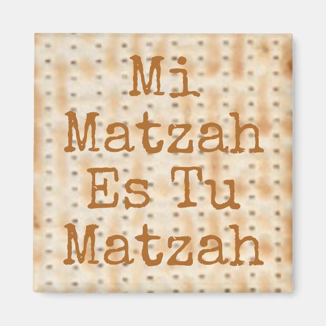 Mi Matzah Es Tu Matzah Passover Magnet (Vorne)