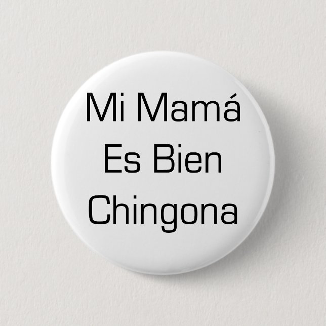 MI-Mutter Es Bien Chingona Button (Vorderseite)