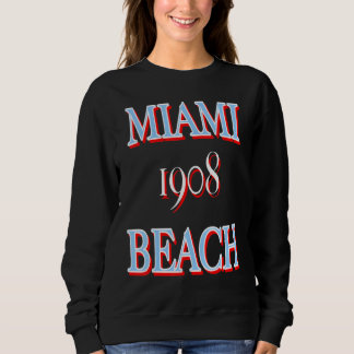 Miami Beach 1908 1 Sweatshirt