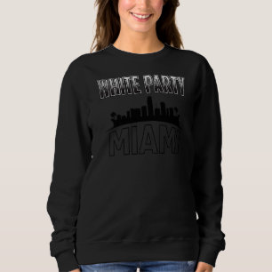 Miami Hot Party City All White Celebration Sweatshirt