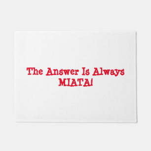 Miata Tür Matt: "Die Antwort ist immer MIATA! " Fußmatte
