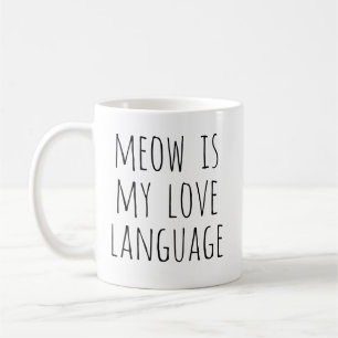 Miau ist meine Liebessprache Minimaler Text Katze Kaffeetasse