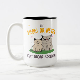 Miau oder nie Cat Mom Edition Lustiger Katzen-Spru Zweifarbige Tasse