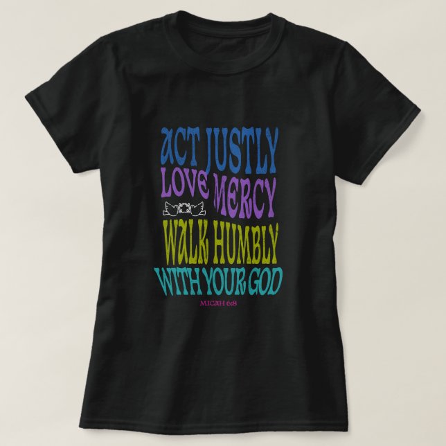 Micah 6:8 Colorful Scripture  T-Shirt (Design vorne)