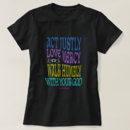 Micah 6:8 Farbige Schrift T-Shirt