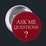 Mich-Fragen-Bulk-Schaltflächen gefragt Button<br><div class="desc">Bulk editierbare Business Promotion Frage Me Button Back Button Buttone in einem kühlen, aber einfachen Design, das Frag Me Questions aussagt, die für Ihre nächste Messe, Tagung oder besondere Veranstaltung entwickelt wurden, um Kunden oder Interessenten zu veranlassen, Fragen fragen. Diese wurden auf Marketing-Messen zur Förderung von Produkten, Dienstleistungen oder karitativen...</div>