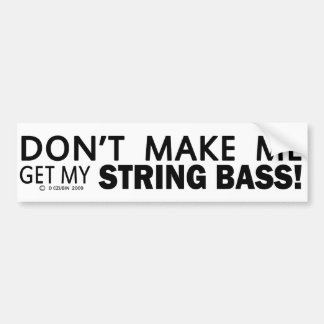 Mich nicht dazu bringen, den String-Bass-Bumper zu Autoaufkleber