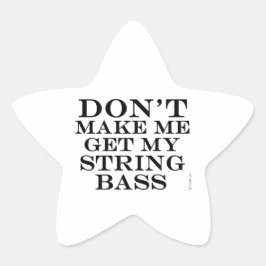 Mich nicht dazu bringen, meinen String-Bass zu bek Stern-Aufkleber