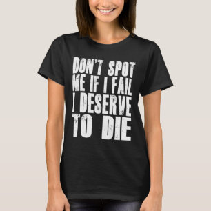 Mich nicht retten, wenn ich scheitere, ich verdien T-Shirt