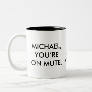 Michael, du bist auf Mute  Individuelle Name Gesch Zweifarbige Tasse