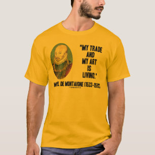 Michel de Montaigne Mein Handel und meine Kunst le T-Shirt