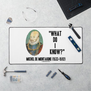 Michel de Montaigne Was weiß ich? Kostenvoranschla Schreibtischunterlage