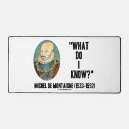 Michel de Montaigne Was weiß ich? Kostenvoranschla Schreibtischunterlage