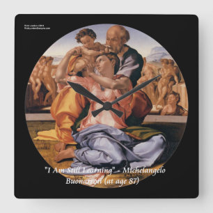 Michelangelo Art & Famous "Learning" Quote Quadratische Wanduhr